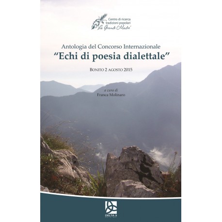 Antologia del Concorso Internazionale "Echi di poesia dialettale" - Bonito 2 agosto 2015