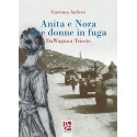 Anita e Nora due donne in fuga - Da Wagna a Trieste