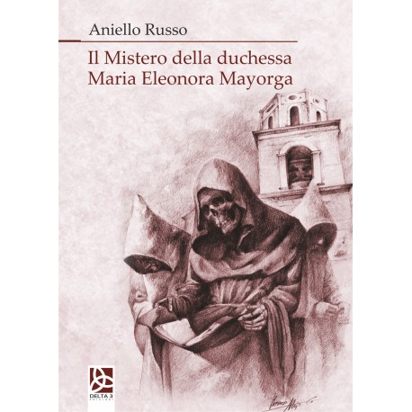Il Mistero della duchessa Maria Eleonora Mayorga