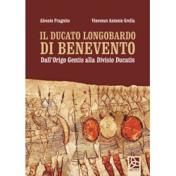 Il Ducato Longobardo di Benevento - Dall'Origo Gentis alla Divisio Ducatis