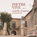 Pietre Vive - Castello d'Aquino - Grottaminarda